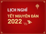 Thông báo lịch nghỉ tết 2022. Từ 26 tết đến hết Mùng 7 tết (28/01-07/02/2022)